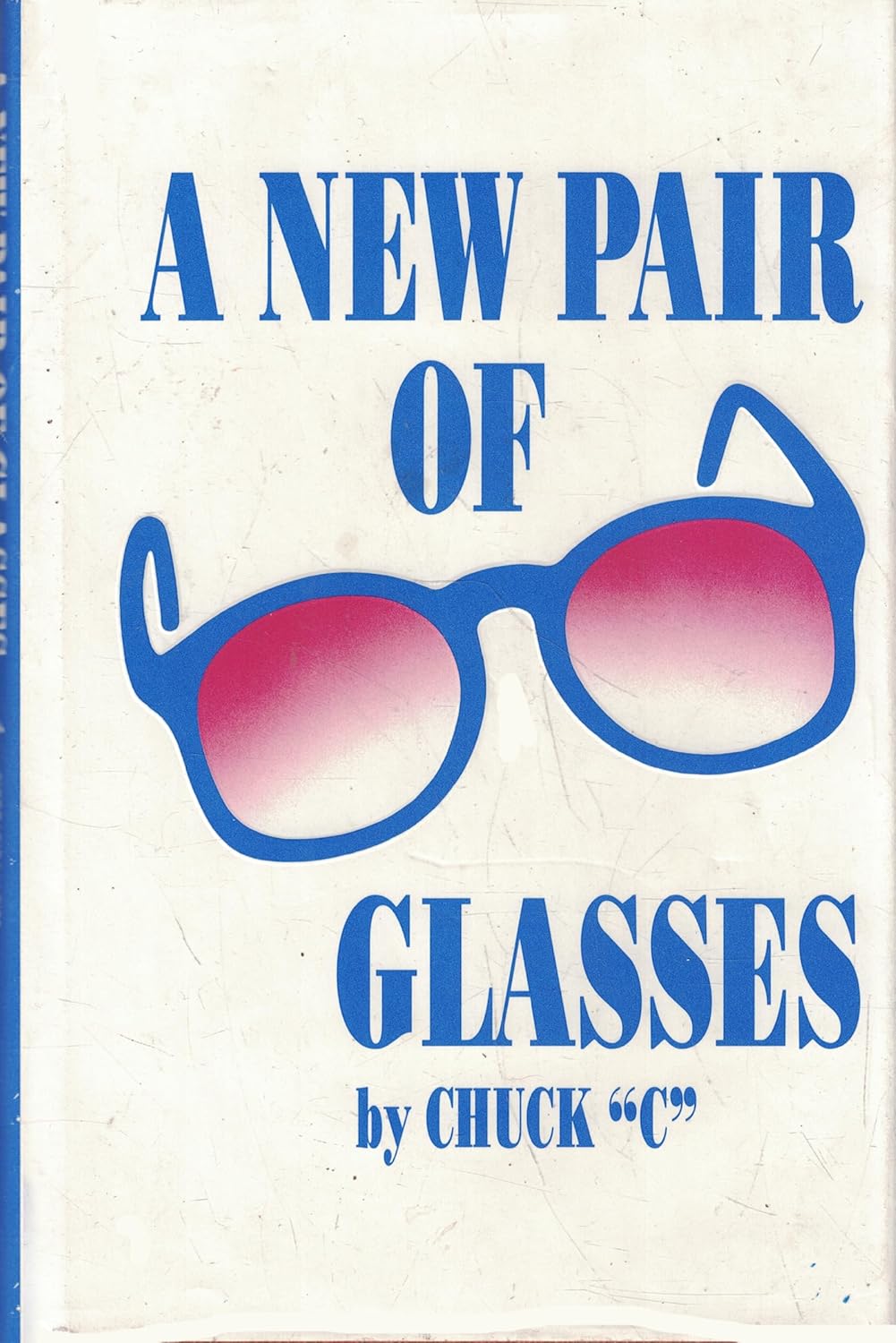 A New Pair of Glasses by Chuck C.